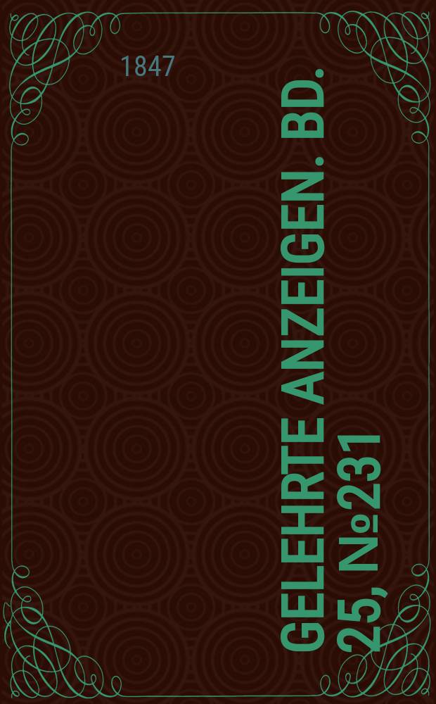Gelehrte Anzeigen. Bd. 25, № 231