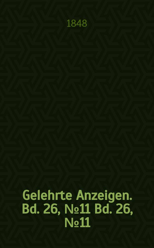 Gelehrte Anzeigen. Bd. 26, № 11 Bd. 26, № 11