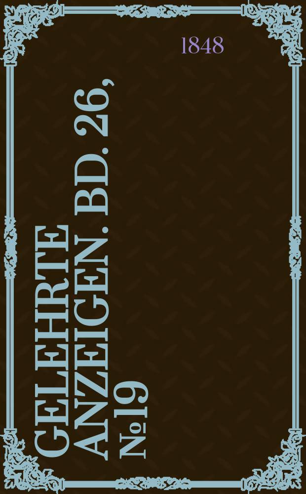 Gelehrte Anzeigen. Bd. 26, № 19