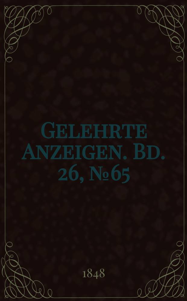 Gelehrte Anzeigen. Bd. 26, № 65