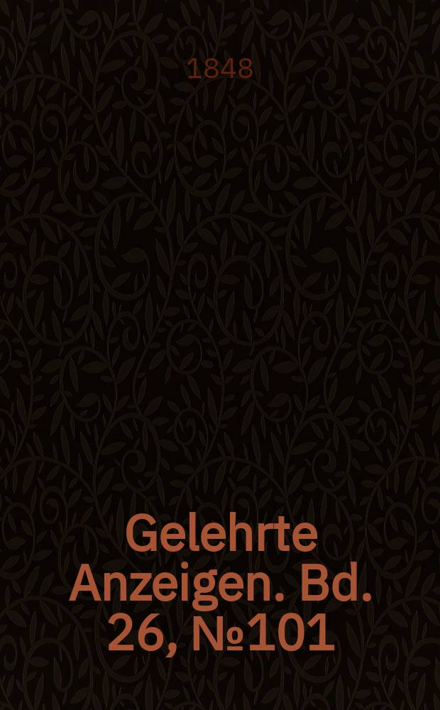 Gelehrte Anzeigen. Bd. 26, № 101