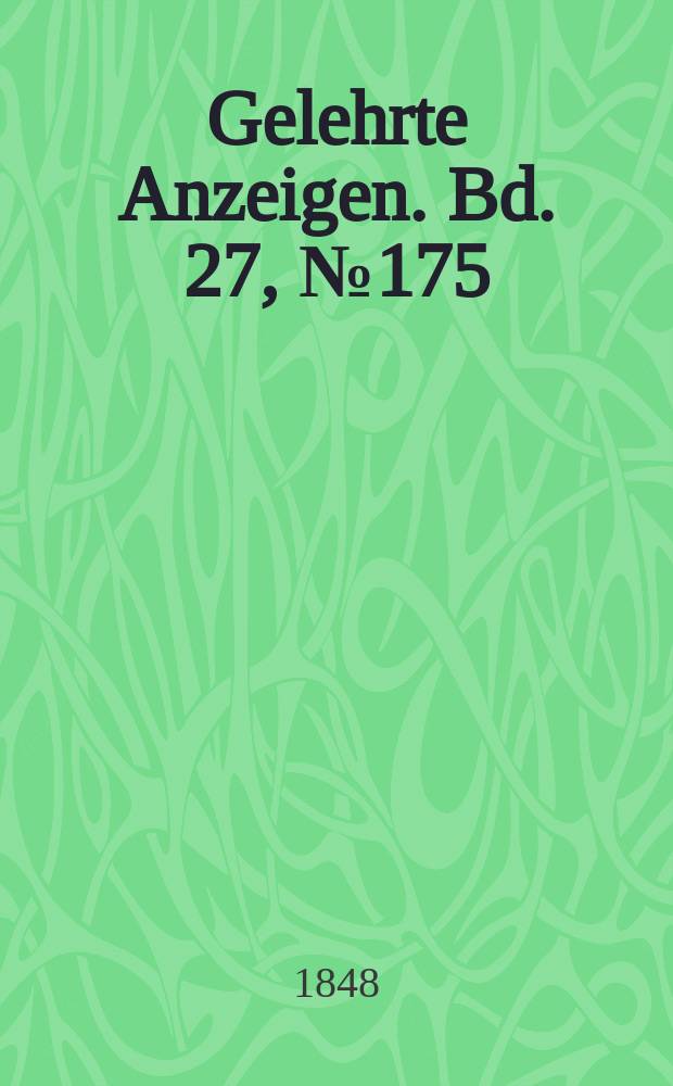 Gelehrte Anzeigen. Bd. 27, № 175