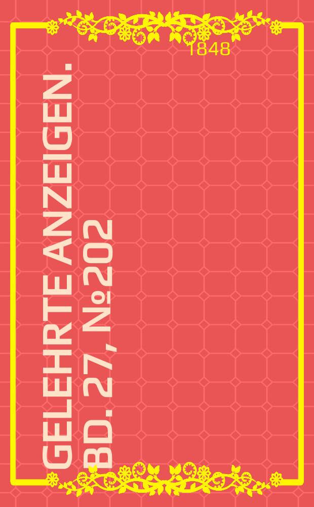 Gelehrte Anzeigen. Bd. 27, № 202