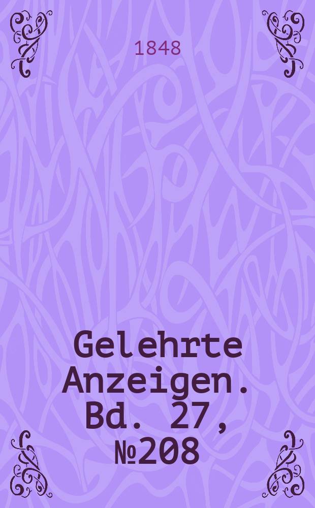 Gelehrte Anzeigen. Bd. 27, № 208
