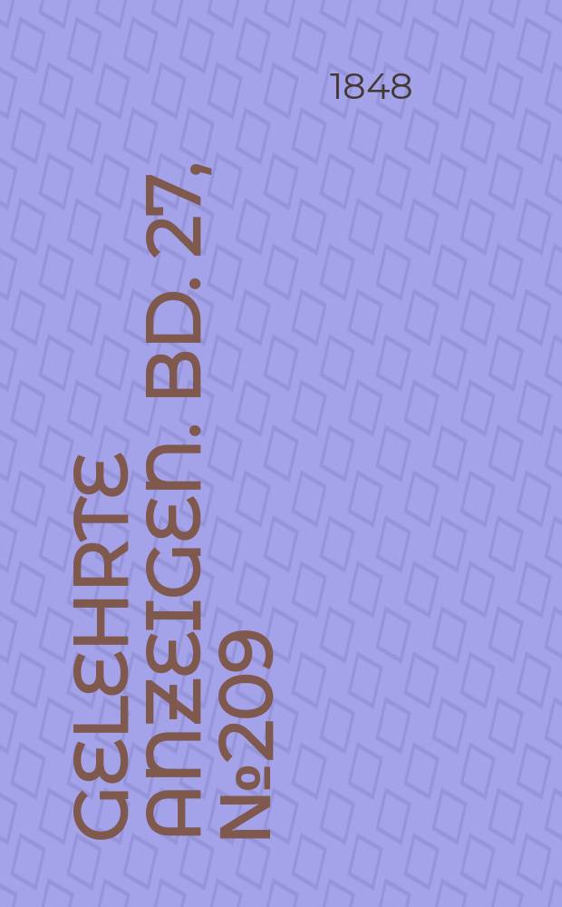Gelehrte Anzeigen. Bd. 27, № 209