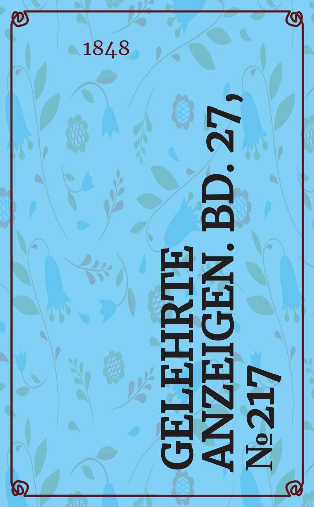 Gelehrte Anzeigen. Bd. 27, № 217