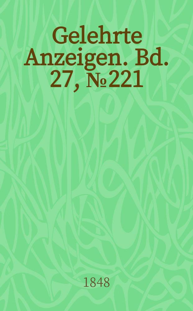 Gelehrte Anzeigen. Bd. 27, № 221