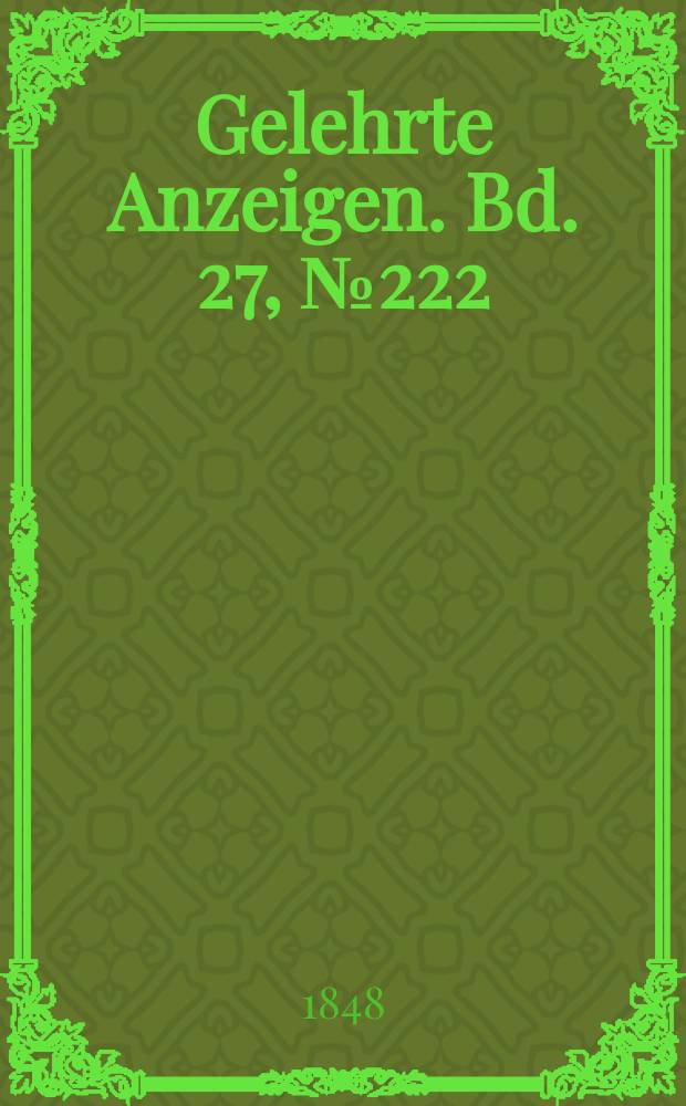 Gelehrte Anzeigen. Bd. 27, № 222