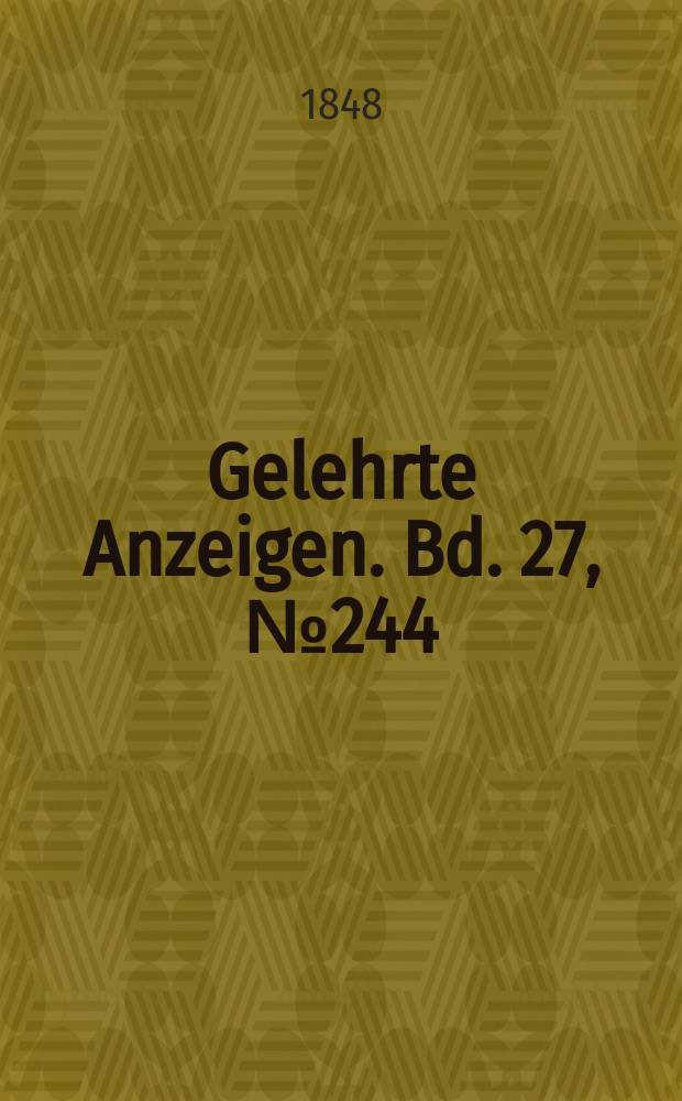 Gelehrte Anzeigen. Bd. 27, № 244