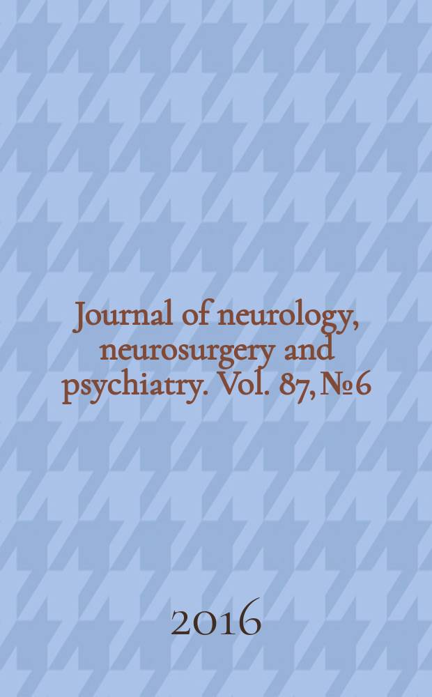 Journal of neurology, neurosurgery and psychiatry. Vol. 87, № 6