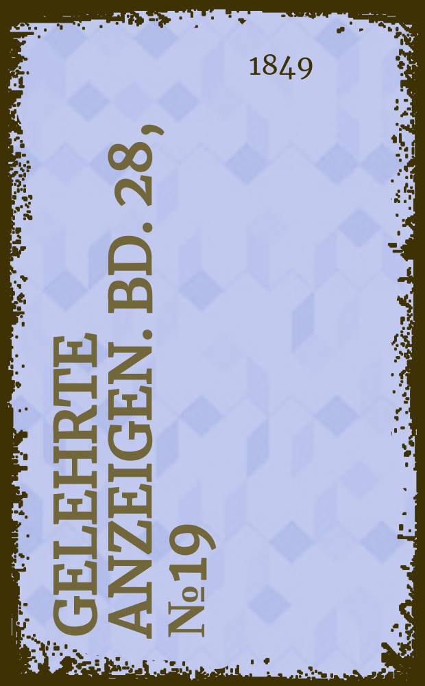 Gelehrte Anzeigen. Bd. 28, № 19