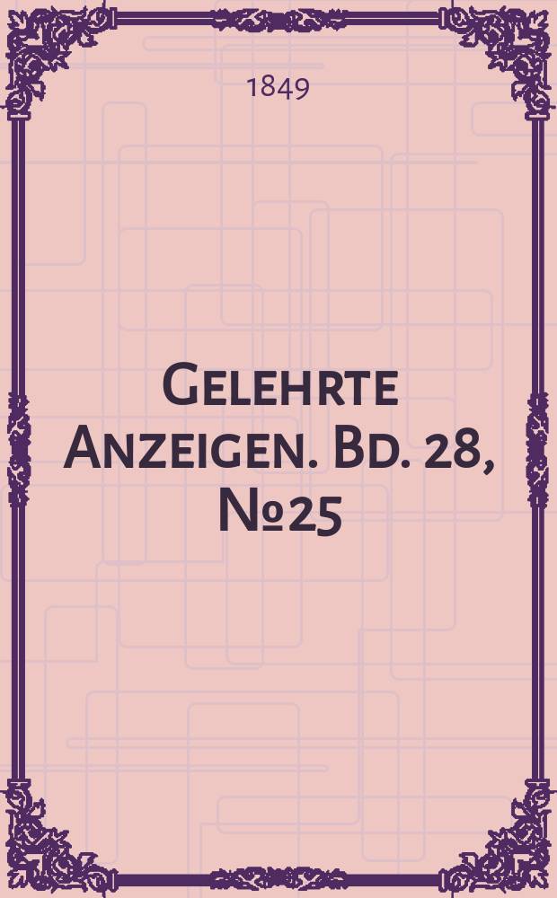 Gelehrte Anzeigen. Bd. 28, № 25