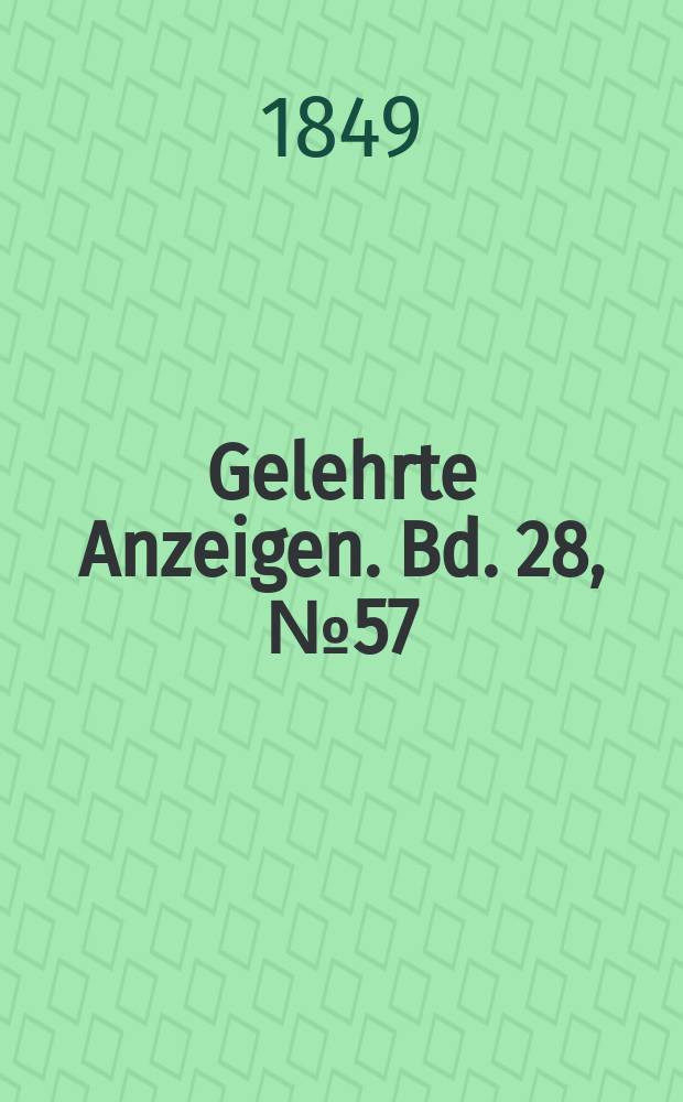 Gelehrte Anzeigen. Bd. 28, № 57