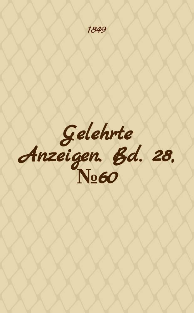 Gelehrte Anzeigen. Bd. 28, № 60