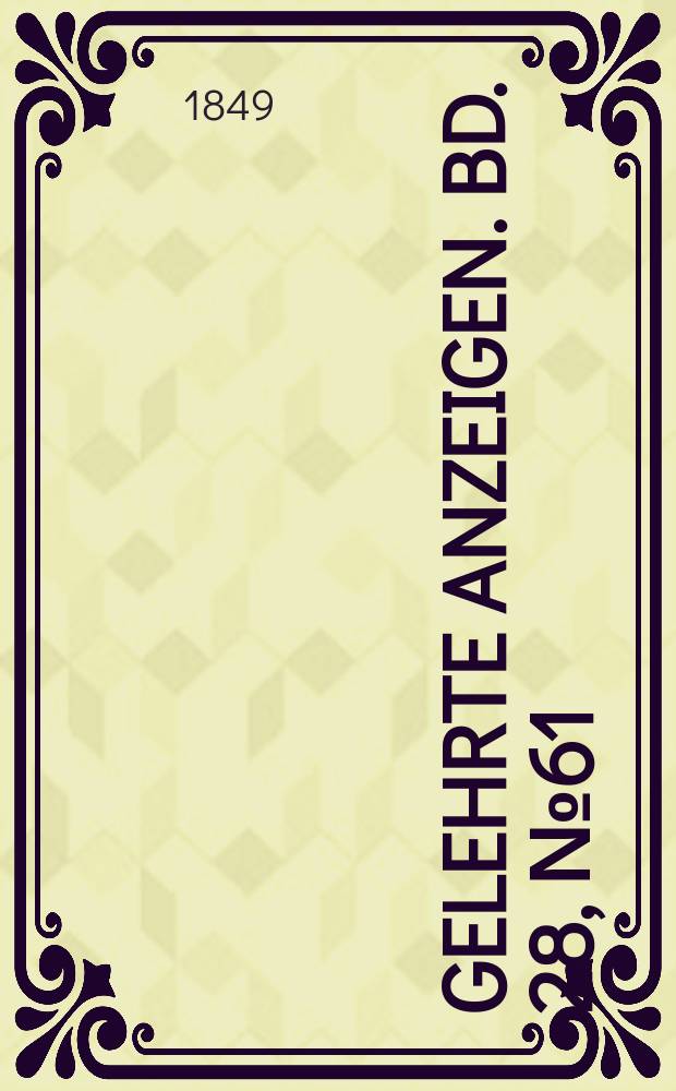 Gelehrte Anzeigen. Bd. 28, № 61