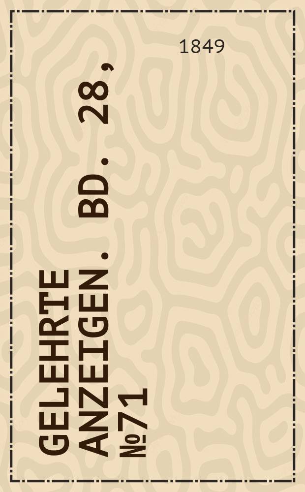 Gelehrte Anzeigen. Bd. 28, № 71