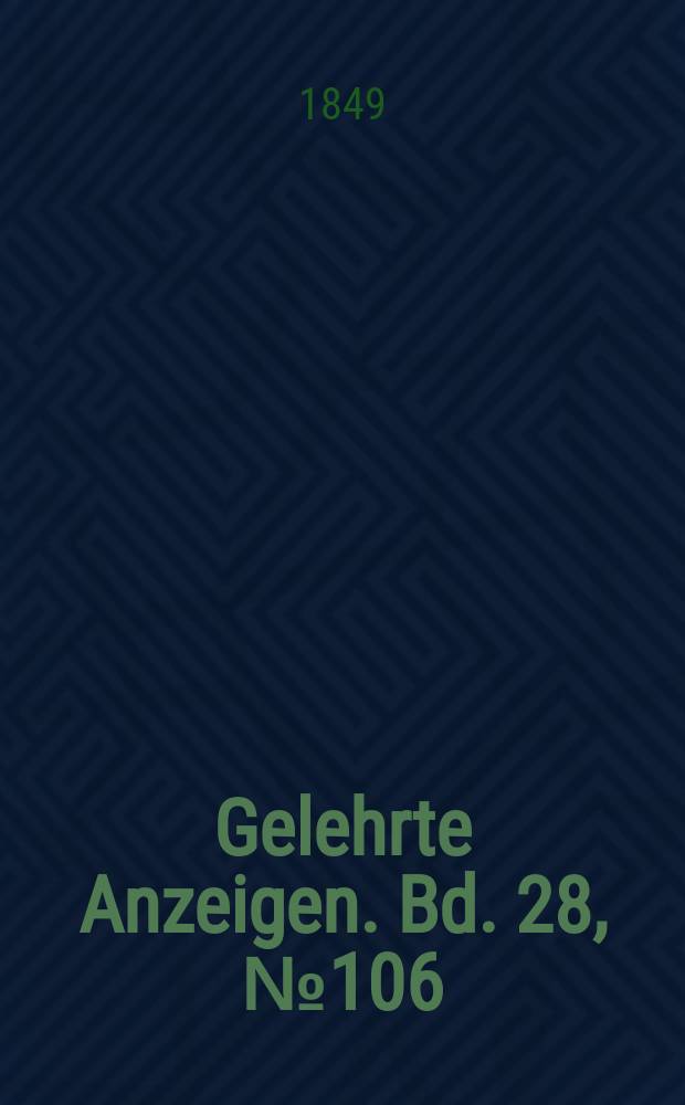 Gelehrte Anzeigen. Bd. 28, № 106