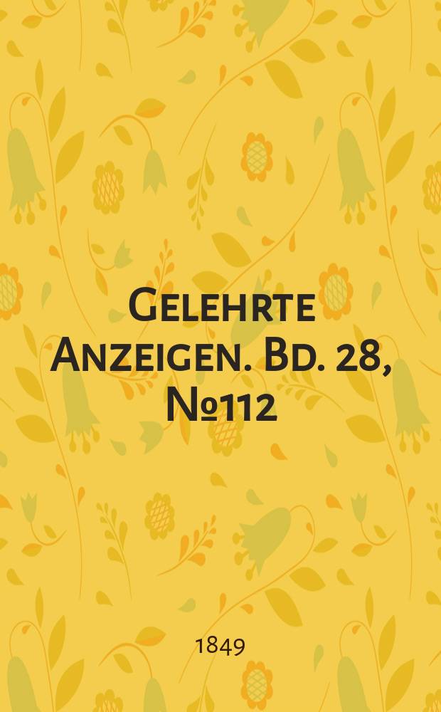 Gelehrte Anzeigen. Bd. 28, № 112