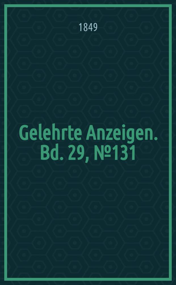 Gelehrte Anzeigen. Bd. 29, № 131