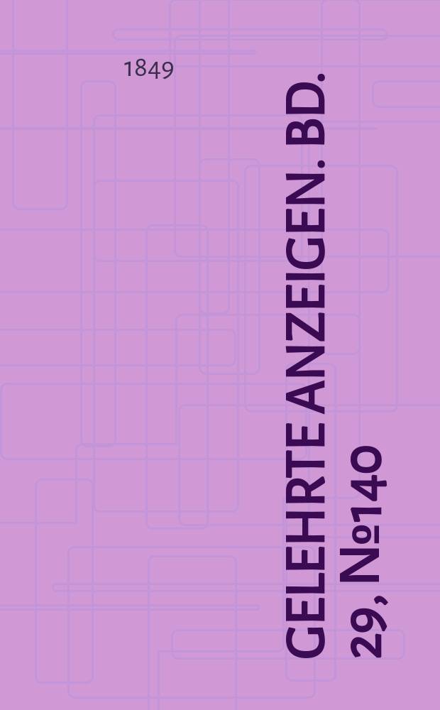 Gelehrte Anzeigen. Bd. 29, № 140