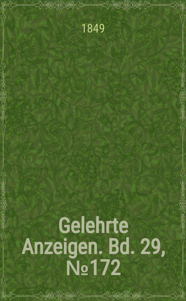 Gelehrte Anzeigen. Bd. 29, № 172
