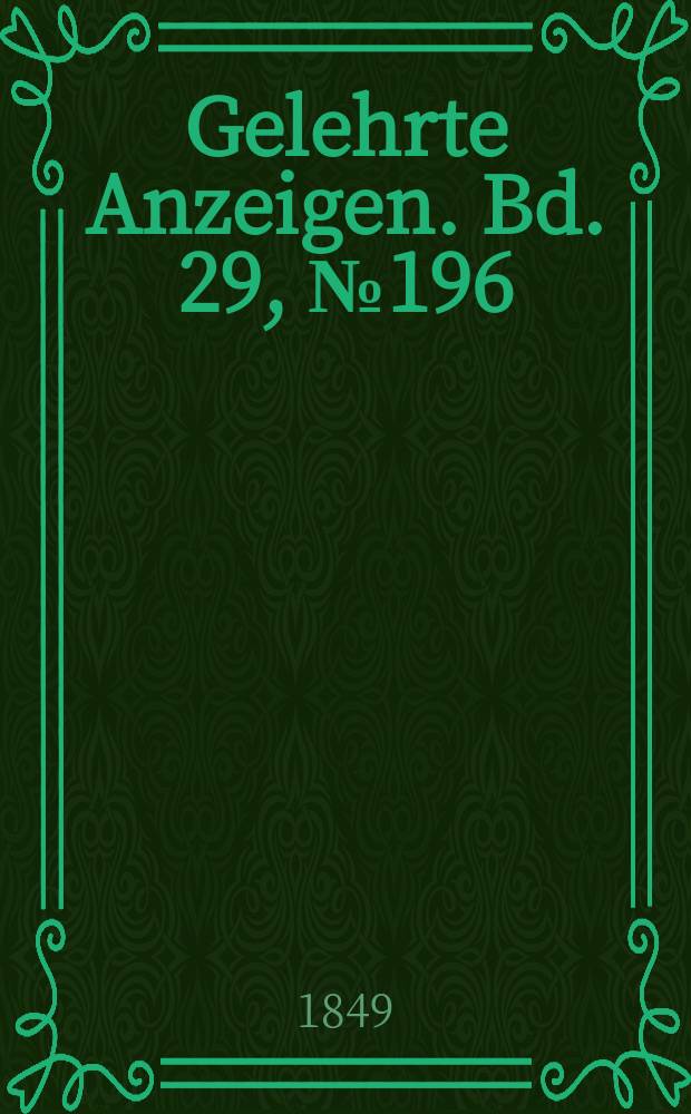 Gelehrte Anzeigen. Bd. 29, № 196