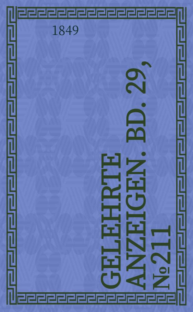 Gelehrte Anzeigen. Bd. 29, № 211