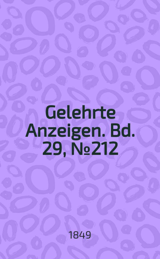 Gelehrte Anzeigen. Bd. 29, № 212