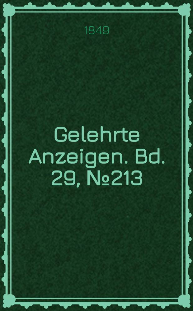 Gelehrte Anzeigen. Bd. 29, № 213