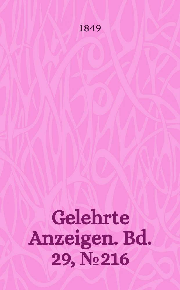 Gelehrte Anzeigen. Bd. 29, № 216