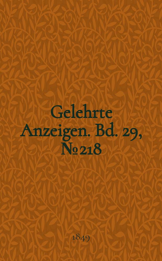 Gelehrte Anzeigen. Bd. 29, № 218