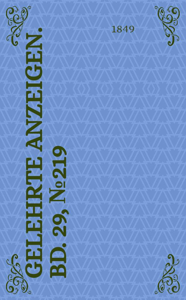 Gelehrte Anzeigen. Bd. 29, № 219