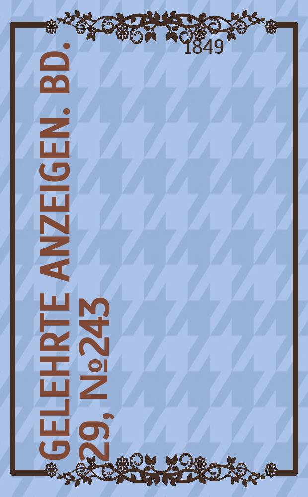 Gelehrte Anzeigen. Bd. 29, № 243