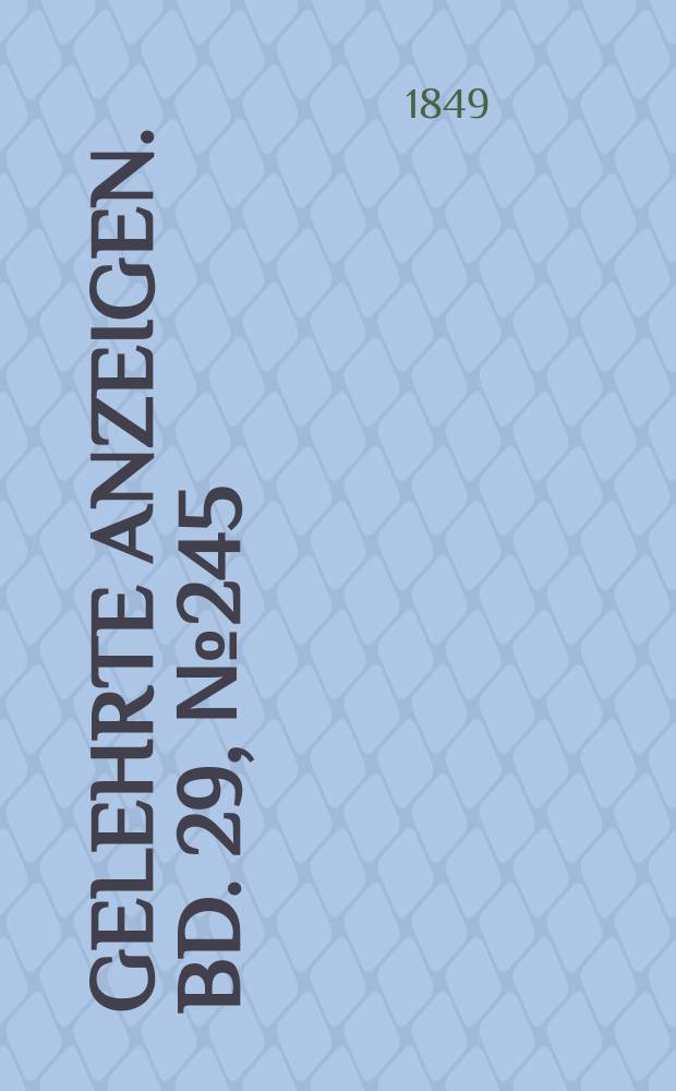 Gelehrte Anzeigen. Bd. 29, № 245