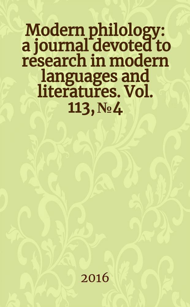 Modern philology : a journal devoted to research in modern languages and literatures. Vol. 113, № 4