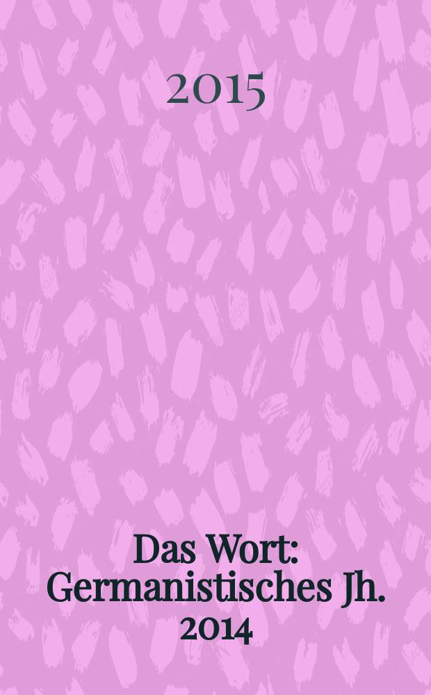 Das Wort : Germanistisches Jh. 2014/2015