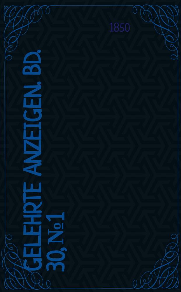Gelehrte Anzeigen. Bd. 30, № 1