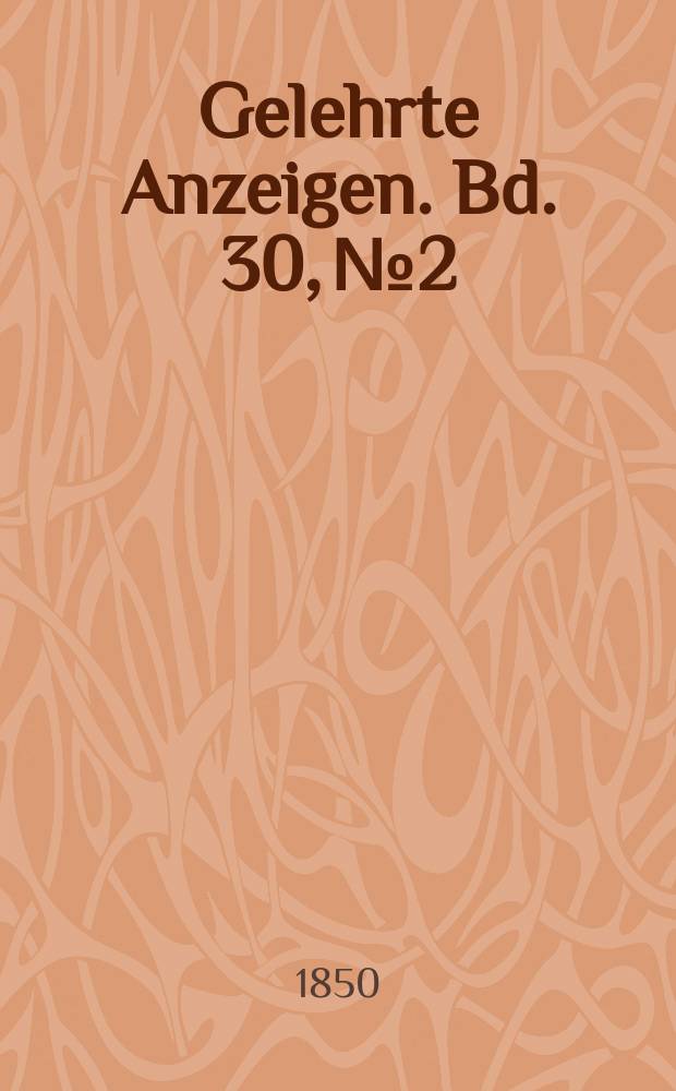 Gelehrte Anzeigen. Bd. 30, № 2