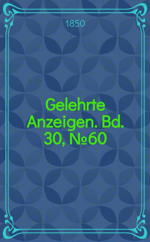 Gelehrte Anzeigen. Bd. 30, № 60