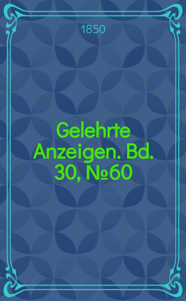 Gelehrte Anzeigen. Bd. 30, № 60