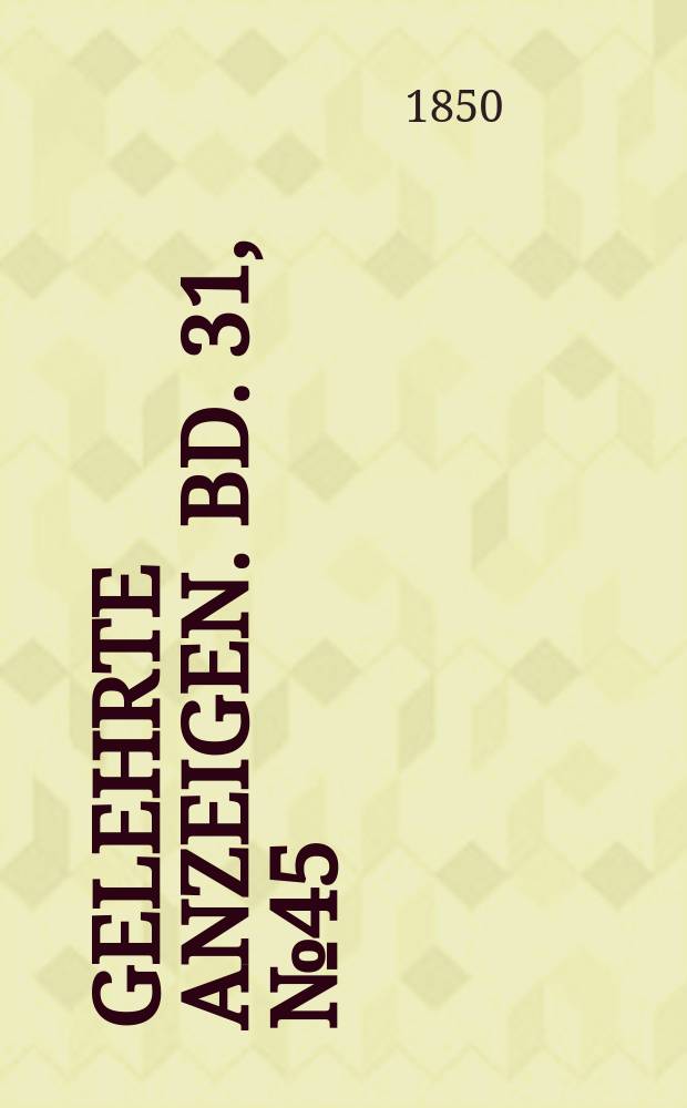 Gelehrte Anzeigen. Bd. 31, № 45