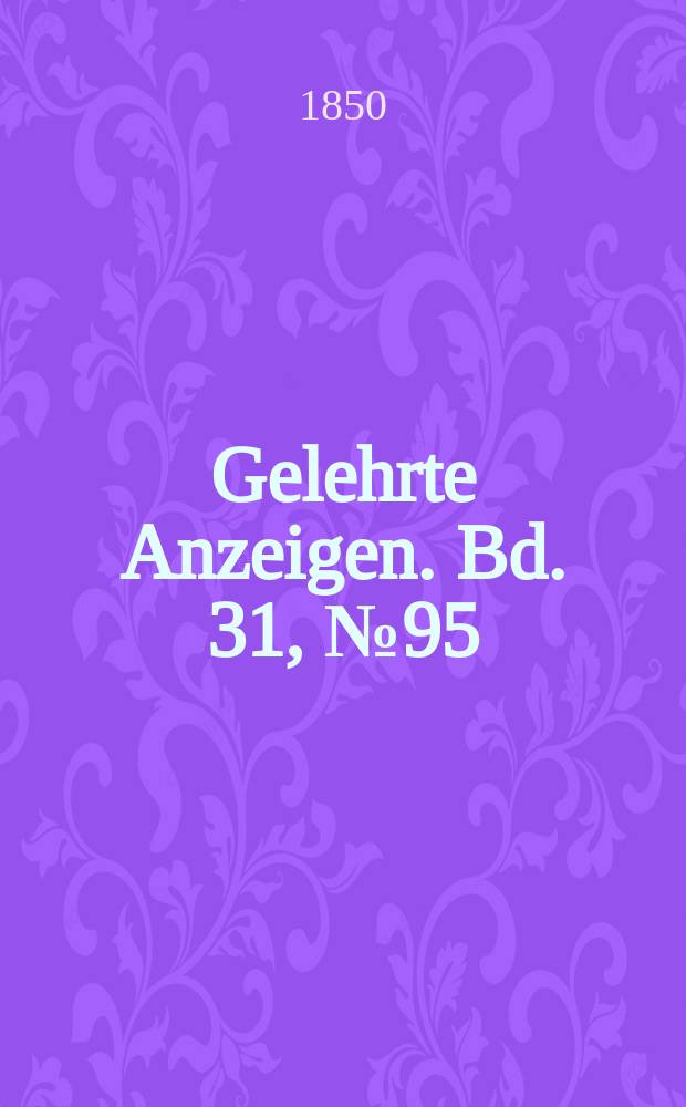 Gelehrte Anzeigen. Bd. 31, № 95