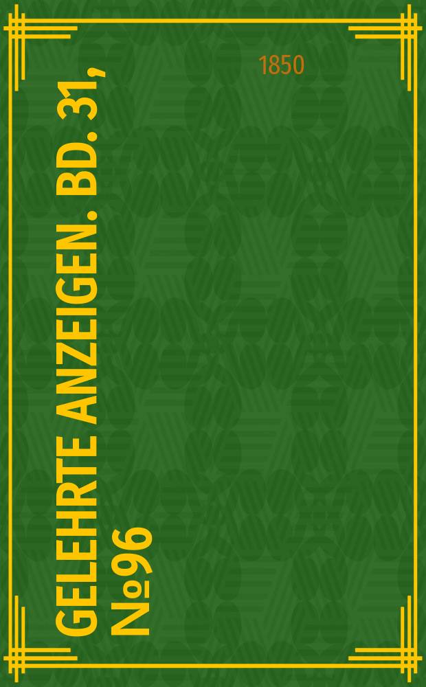 Gelehrte Anzeigen. Bd. 31, № 96