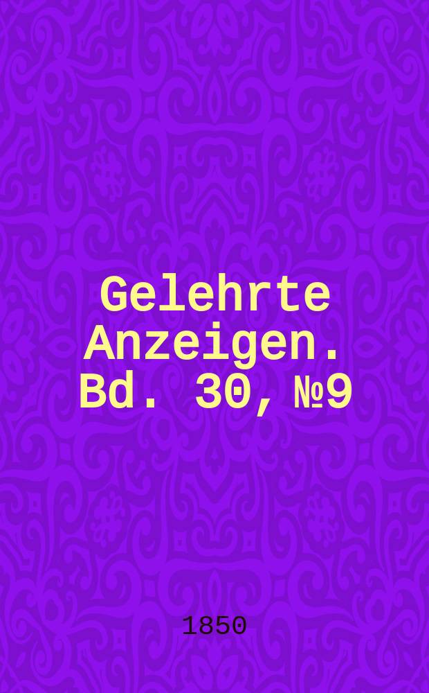 Gelehrte Anzeigen. Bd. 30, № 9