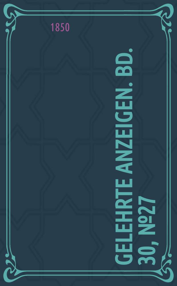 Gelehrte Anzeigen. Bd. 30, № 27