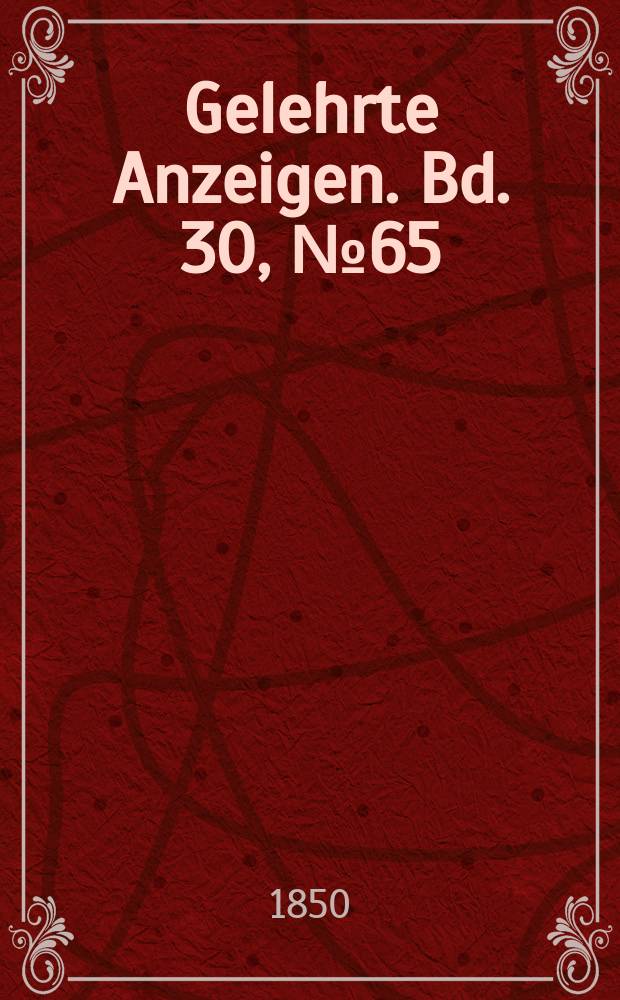 Gelehrte Anzeigen. Bd. 30, № 65