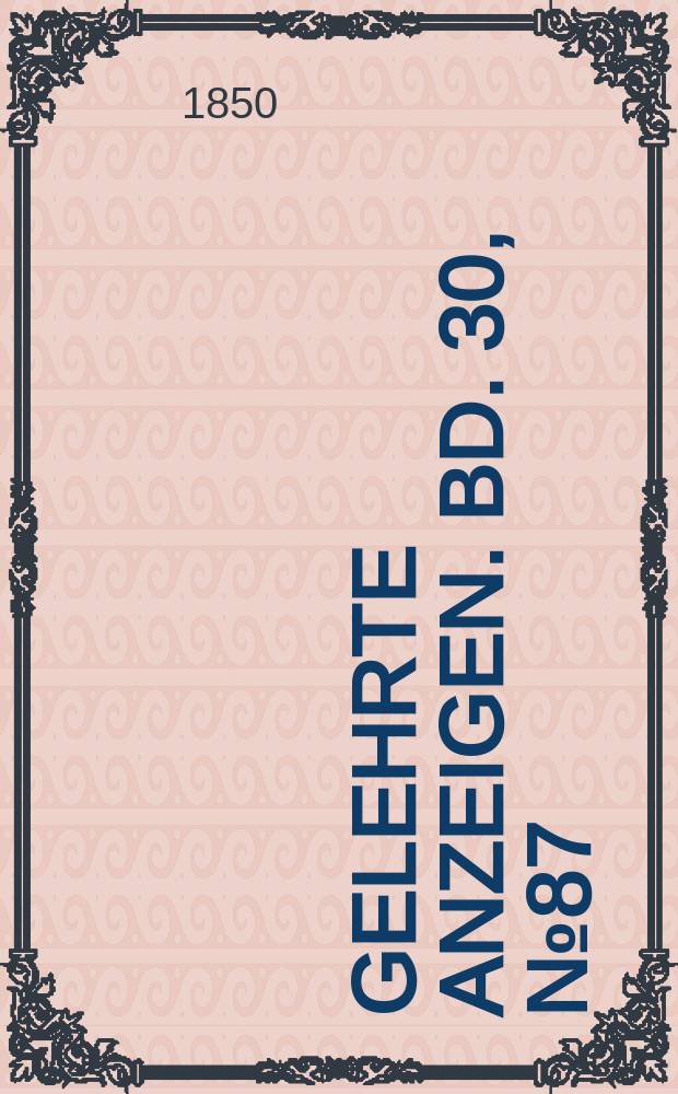 Gelehrte Anzeigen. Bd. 30, № 87