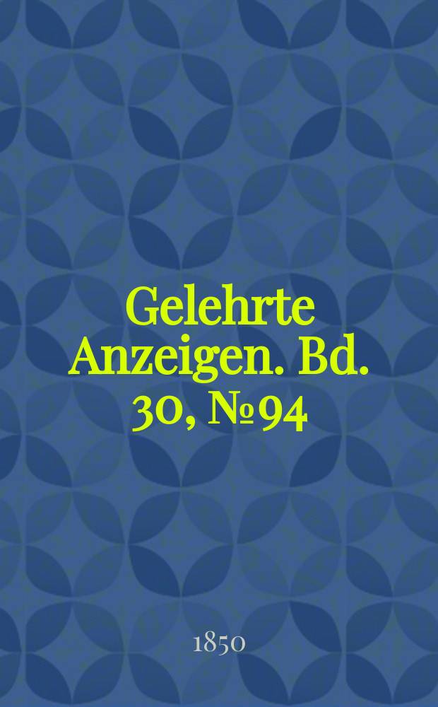 Gelehrte Anzeigen. Bd. 30, № 94