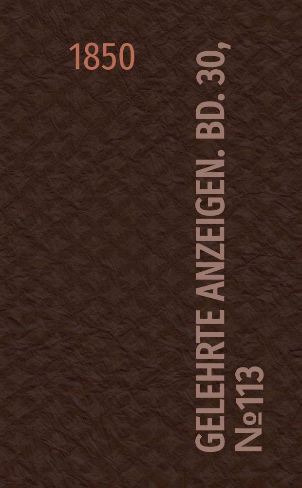 Gelehrte Anzeigen. Bd. 30, № 113