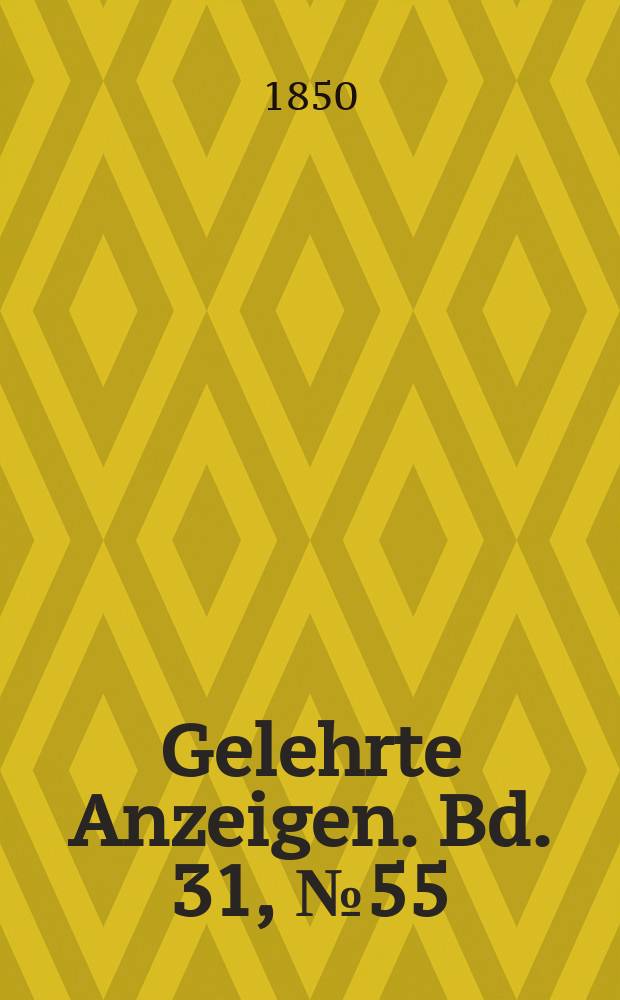 Gelehrte Anzeigen. Bd. 31, № 55
